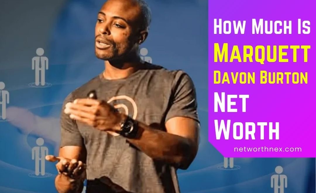 Marquett Davon Burton Net Worth